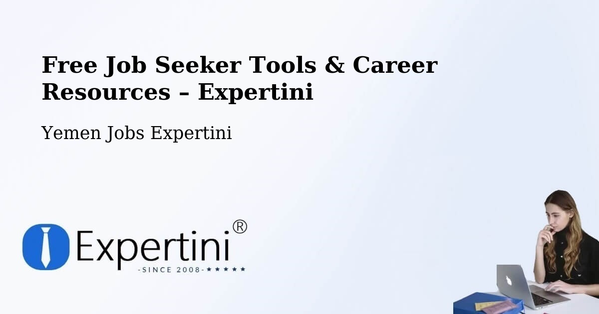 Free Job Seeker Tools & Career Resources – Mudiyah - Mudiyah, Yemen Jobs Expertini