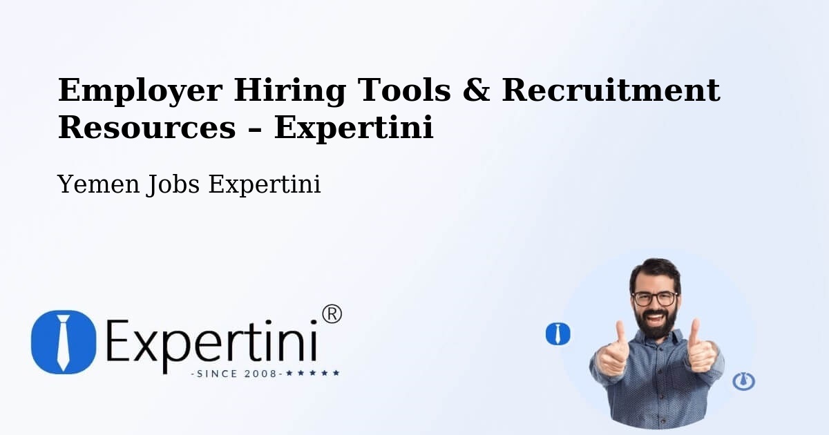 Employer Hiring Tools & Recruitment Resources – Mudiyah - Mudiyah, Yemen Jobs Expertini
